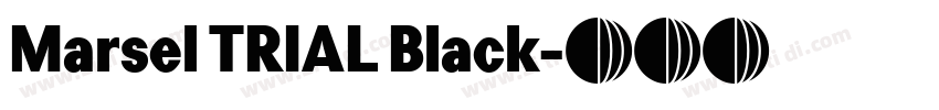 Marsel TRIAL Black字体转换 Marsel TRIAL Black字体转换